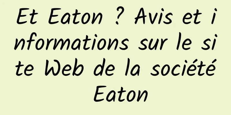 Et Eaton ? Avis et informations sur le site Web de la société Eaton