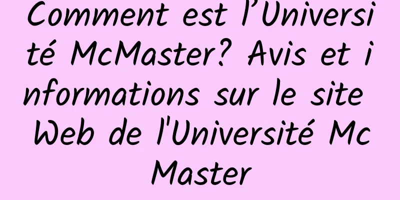 Comment est l’Université McMaster? Avis et informations sur le site Web de l'Université McMaster