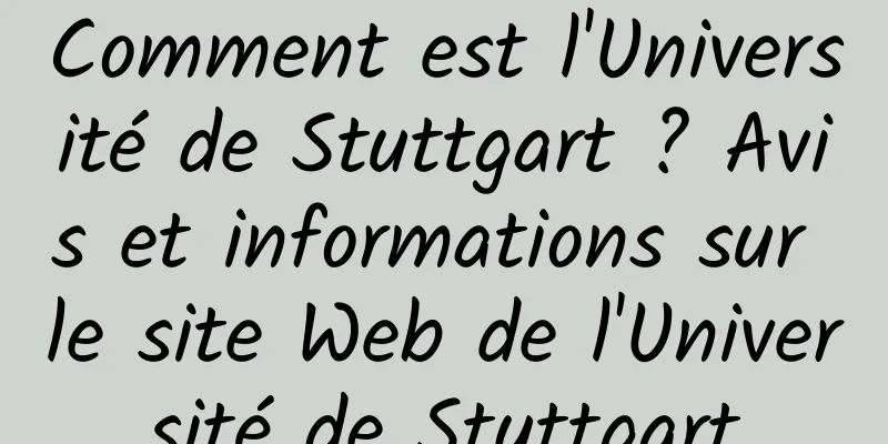 Comment est l'Université de Stuttgart ? Avis et informations sur le site Web de l'Université de Stuttgart