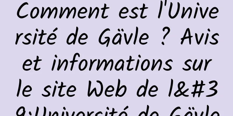 Comment est l'Université de Gävle ? Avis et informations sur le site Web de l'Université de Gävle