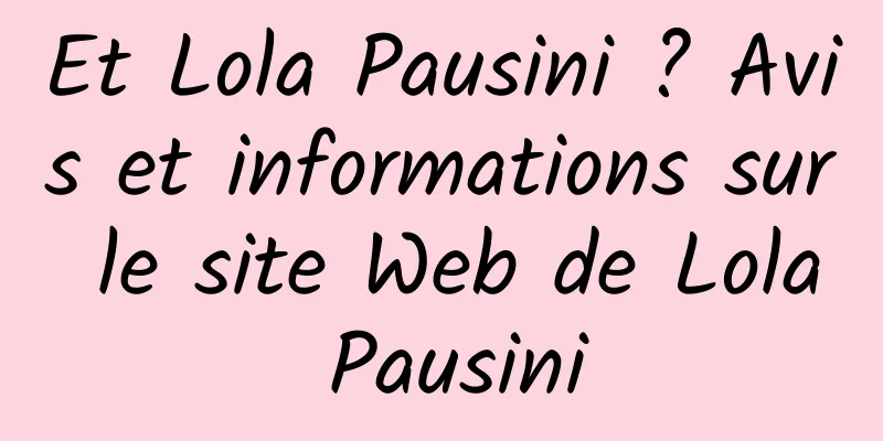 Et Lola Pausini ? Avis et informations sur le site Web de Lola Pausini