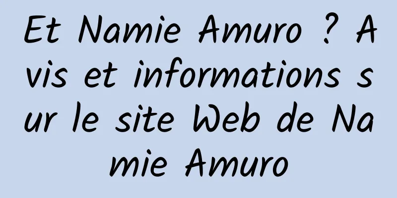Et Namie Amuro ? Avis et informations sur le site Web de Namie Amuro