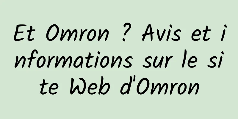 Et Omron ? Avis et informations sur le site Web d'Omron