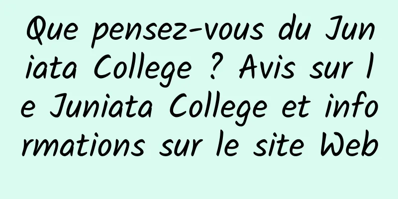 Que pensez-vous du Juniata College ? Avis sur le Juniata College et informations sur le site Web