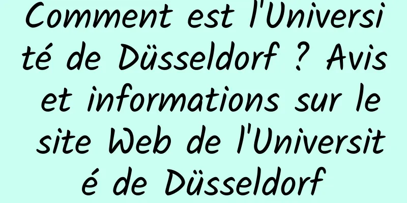 Comment est l'Université de Düsseldorf ? Avis et informations sur le site Web de l'Université de Düsseldorf