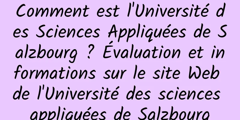 Comment est l'Université des Sciences Appliquées de Salzbourg ? Évaluation et informations sur le site Web de l'Université des sciences appliquées de Salzbourg