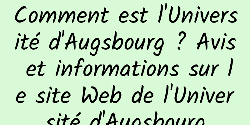 Comment est l'Université d'Augsbourg ? Avis et informations sur le site Web de l'Université d'Augsbourg