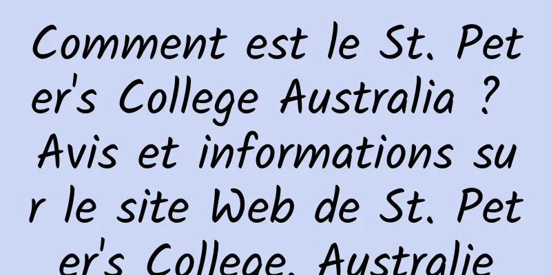 Comment est le St. Peter's College Australia ? Avis et informations sur le site Web de St. Peter's College, Australie