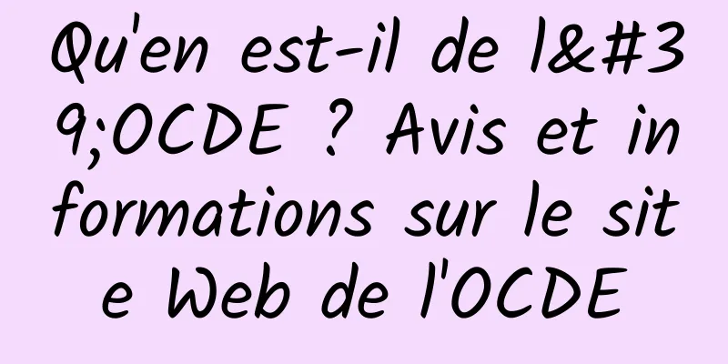 Qu'en est-il de l'OCDE ? Avis et informations sur le site Web de l'OCDE
