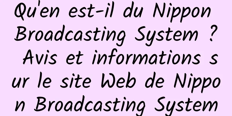 Qu'en est-il du Nippon Broadcasting System ? Avis et informations sur le site Web de Nippon Broadcasting System