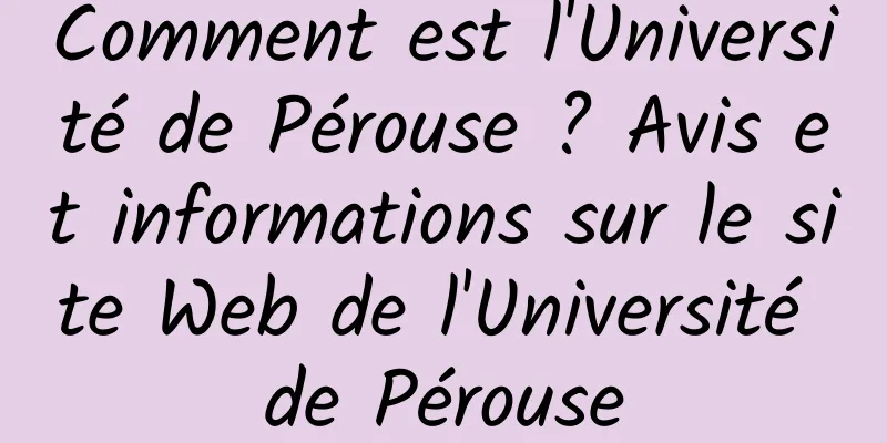 Comment est l'Université de Pérouse ? Avis et informations sur le site Web de l'Université de Pérouse