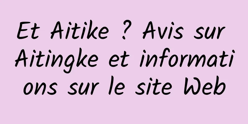 Et Aitike ? Avis sur Aitingke et informations sur le site Web