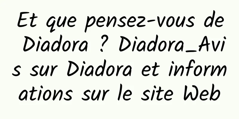 Et que pensez-vous de Diadora ? Diadora_Avis sur Diadora et informations sur le site Web