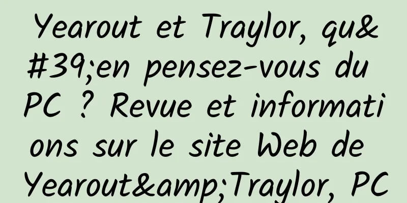Yearout et Traylor, qu'en pensez-vous du PC ? Revue et informations sur le site Web de Yearout&Traylor, PC