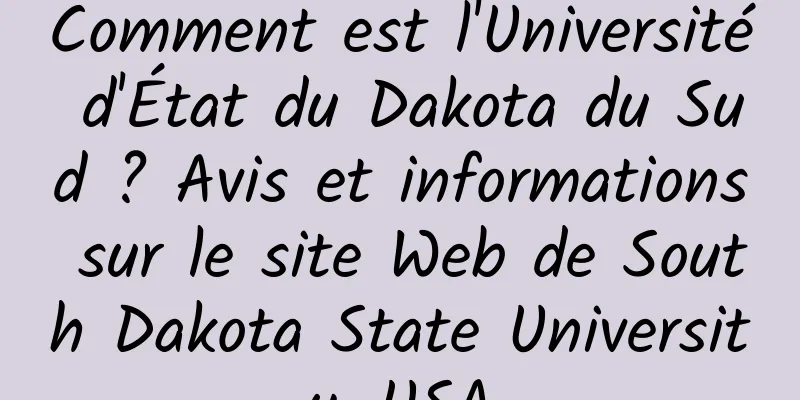Comment est l'Université d'État du Dakota du Sud ? Avis et informations sur le site Web de South Dakota State University, USA
