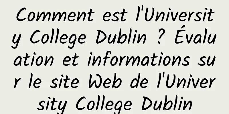 Comment est l'University College Dublin ? Évaluation et informations sur le site Web de l'University College Dublin