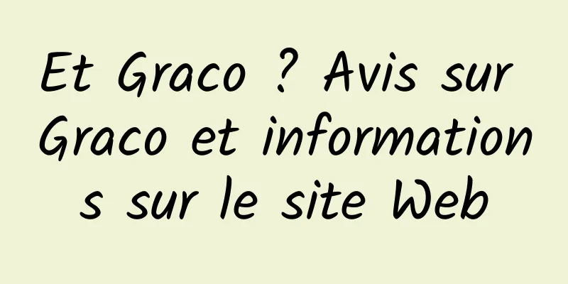 Et Graco ? Avis sur Graco et informations sur le site Web