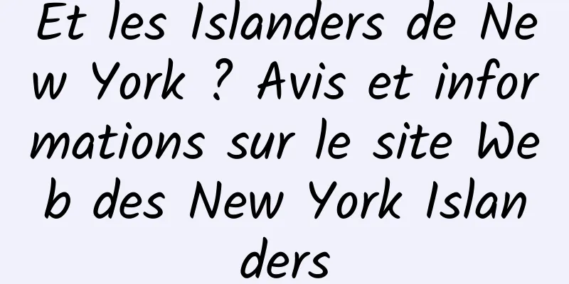 Et les Islanders de New York ? Avis et informations sur le site Web des New York Islanders