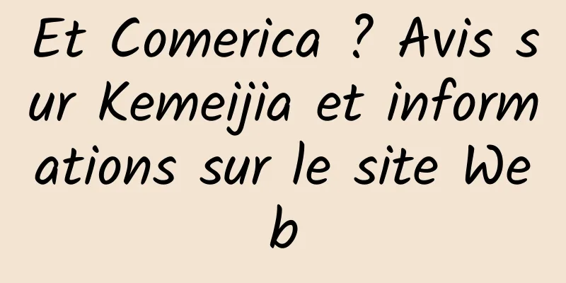 Et Comerica ? Avis sur Kemeijia et informations sur le site Web