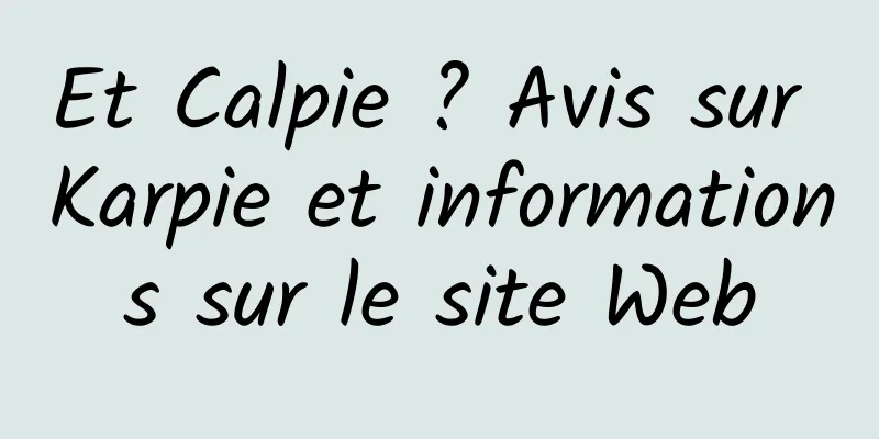Et Calpie ? Avis sur Karpie et informations sur le site Web