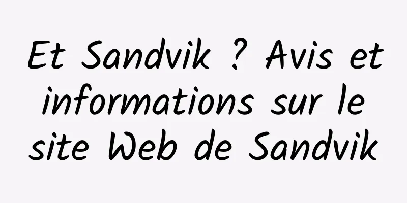 Et Sandvik ? Avis et informations sur le site Web de Sandvik