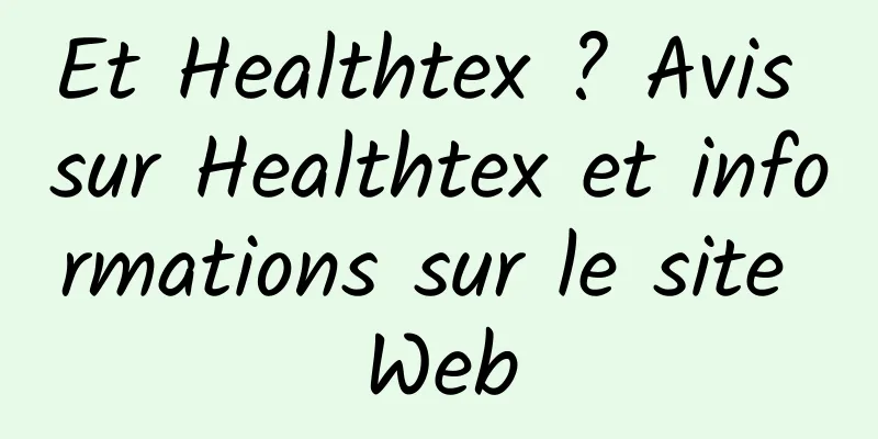 Et Healthtex ? Avis sur Healthtex et informations sur le site Web