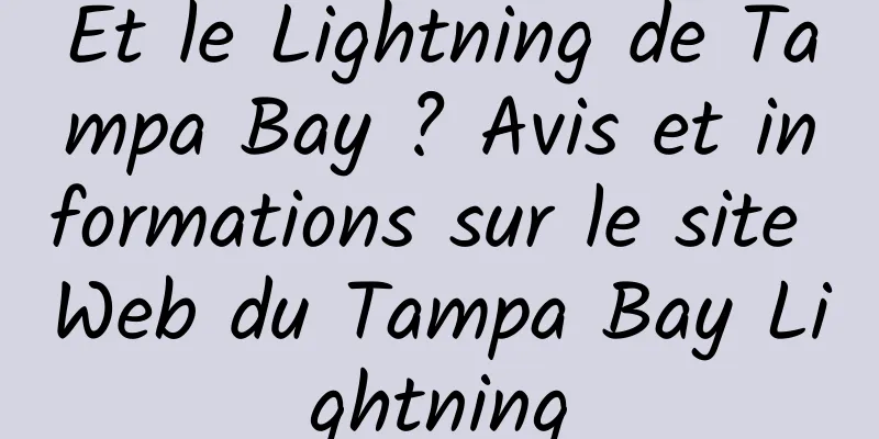 Et le Lightning de Tampa Bay ? Avis et informations sur le site Web du Tampa Bay Lightning