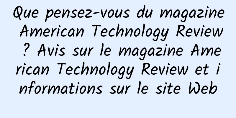 Que pensez-vous du magazine American Technology Review ? Avis sur le magazine American Technology Review et informations sur le site Web