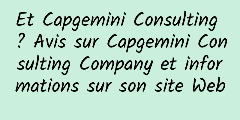 Et Capgemini Consulting ? Avis sur Capgemini Consulting Company et informations sur son site Web