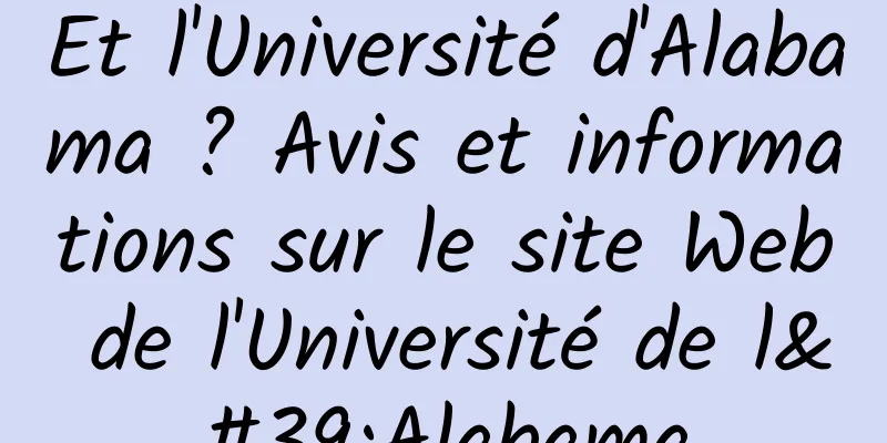 Et l'Université d'Alabama ? Avis et informations sur le site Web de l'Université de l'Alabama