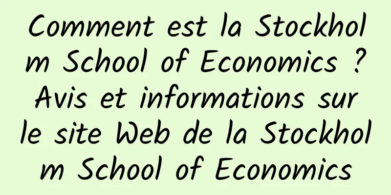 Comment est la Stockholm School of Economics ? Avis et informations sur le site Web de la Stockholm School of Economics