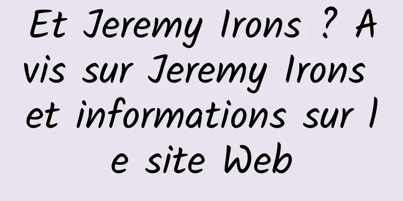 Et Jeremy Irons ? Avis sur Jeremy Irons et informations sur le site Web