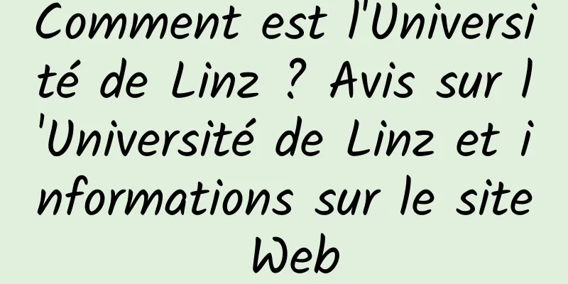 Comment est l'Université de Linz ? Avis sur l'Université de Linz et informations sur le site Web