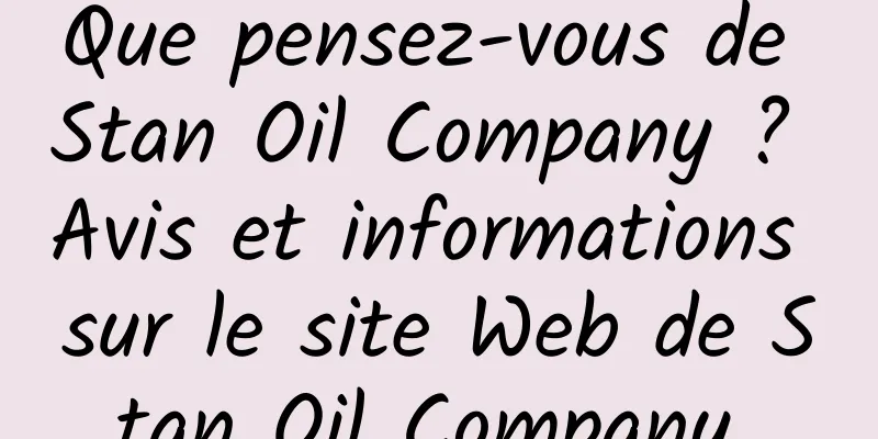 Que pensez-vous de Stan Oil Company ? Avis et informations sur le site Web de Stan Oil Company 