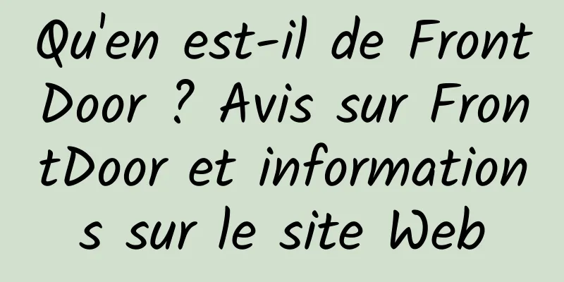 Qu'en est-il de FrontDoor ? Avis sur FrontDoor et informations sur le site Web