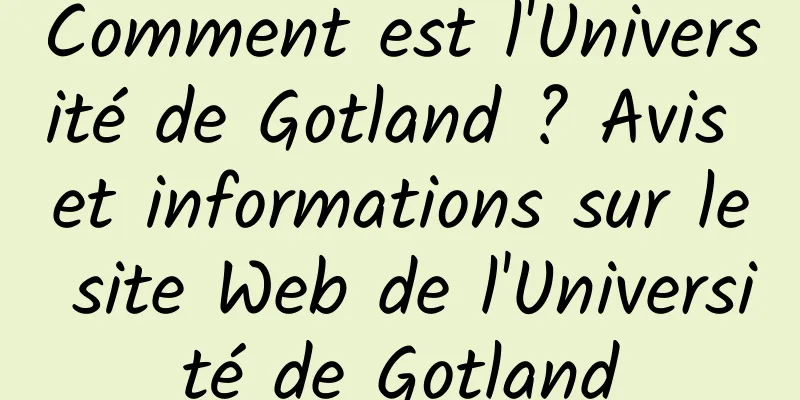 Comment est l'Université de Gotland ? Avis et informations sur le site Web de l'Université de Gotland