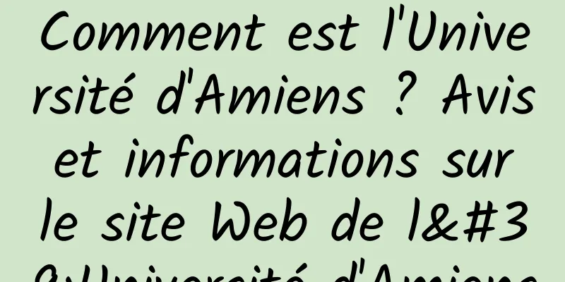 Comment est l'Université d'Amiens ? Avis et informations sur le site Web de l'Université d'Amiens