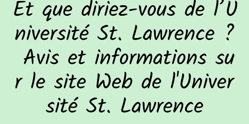 Et que diriez-vous de l’Université St. Lawrence ? Avis et informations sur le site Web de l'Université St. Lawrence