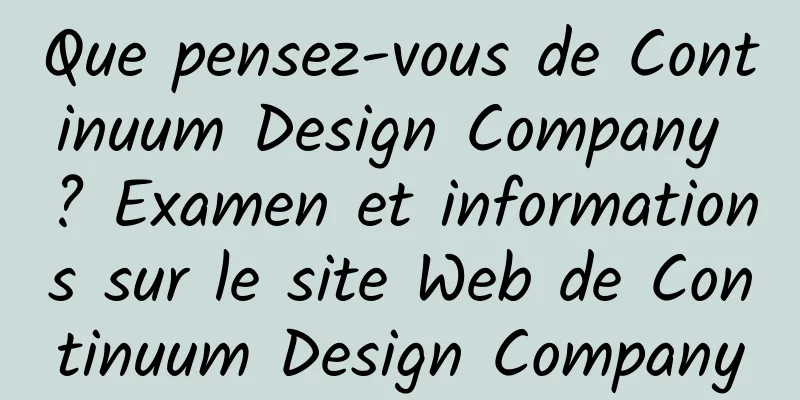 Que pensez-vous de Continuum Design Company ? Examen et informations sur le site Web de Continuum Design Company