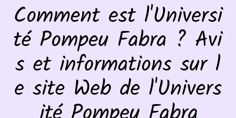 Comment est l'Université Pompeu Fabra ? Avis et informations sur le site Web de l'Université Pompeu Fabra
