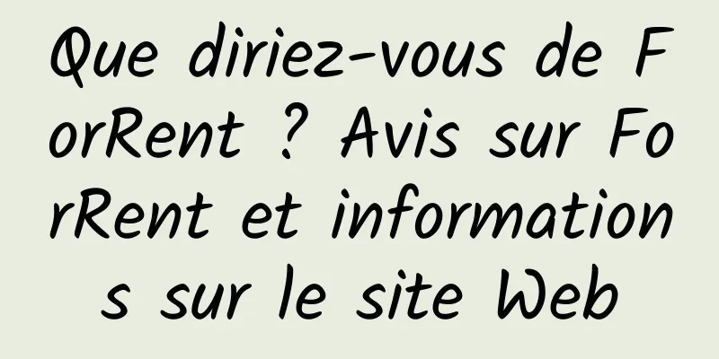 Que diriez-vous de ForRent ? Avis sur ForRent et informations sur le site Web