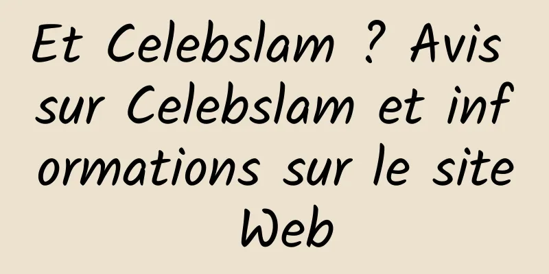 Et Celebslam ? Avis sur Celebslam et informations sur le site Web