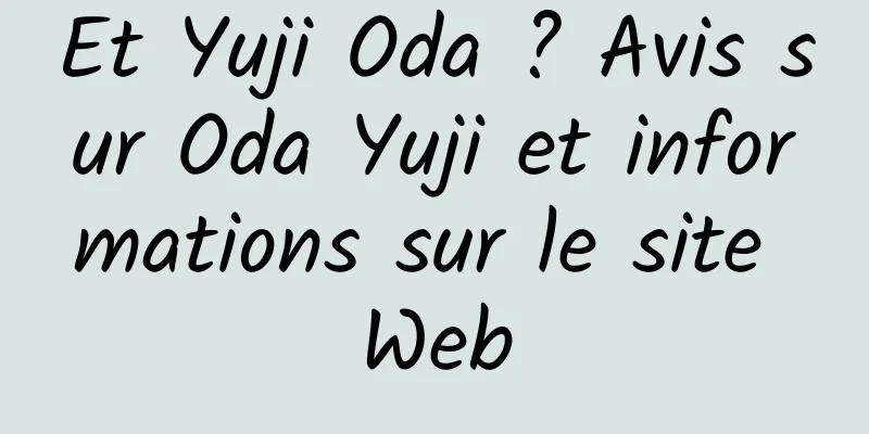 Et Yuji Oda ? Avis sur Oda Yuji et informations sur le site Web