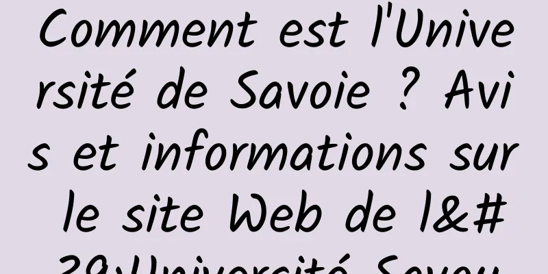 Comment est l'Université de Savoie ? Avis et informations sur le site Web de l'Université Savoy
