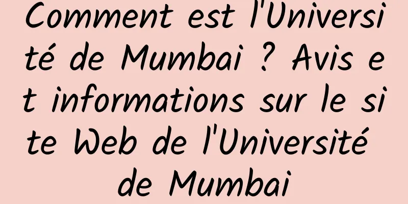 Comment est l'Université de Mumbai ? Avis et informations sur le site Web de l'Université de Mumbai