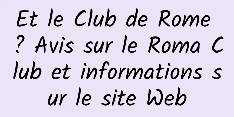 Et le Club de Rome ? Avis sur le Roma Club et informations sur le site Web