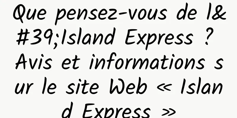 Que pensez-vous de l'Island Express ? Avis et informations sur le site Web « Island Express »