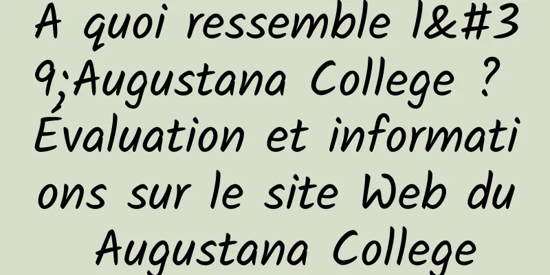 À quoi ressemble l'Augustana College ? Évaluation et informations sur le site Web du Augustana College