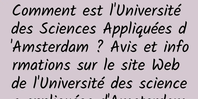 Comment est l'Université des Sciences Appliquées d'Amsterdam ? Avis et informations sur le site Web de l'Université des sciences appliquées d'Amsterdam