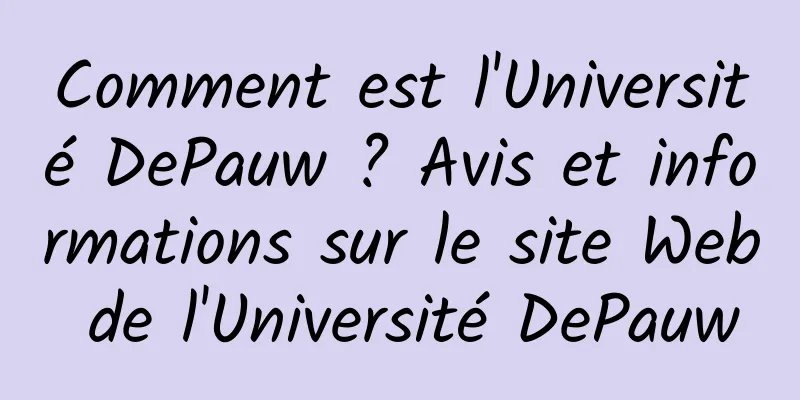 Comment est l'Université DePauw ? Avis et informations sur le site Web de l'Université DePauw